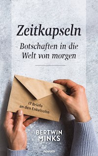 Zeitkapseln - Botschaften in die Welt von morgen - Bertwin Minks - E-Book