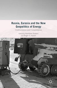 Russia, Eurasia and the New Geopolitics of Energy -  - E-Book
