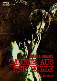 TAUBEN AUS DER HÖLLE - Robert E. Howard - E-Book