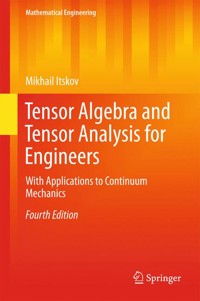Tensor Algebra and Tensor Analysis for Engineers - Mikhail Itskov - E-Book