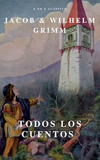 Todos los Cuentos de los Hermanos Grimm: Blancanieves, La Cenicienta, La Bella Durmiente, Caperucita Roja, Hansel y Gretel, Rapunzel, Pulgarcito (ilustrado) - Hermanos Grimm - E-Book