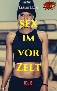 Sex im Vorzelt - Teil 15 von Leslie Lion - Leslie Lion - E-Book