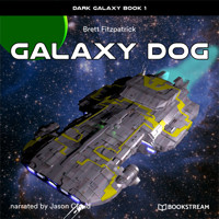 Galaxy Dog - Dark Galaxy, Book 1 (Unabridged) - Brett Fitzpatrick - Hörbuch
