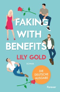 Faking With Benefits - Lily Gold - E-Book