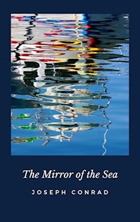 The Mirror of the Sea - Joseph Conrad - E-Book