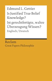 Is Justified True Belief Knowledge? / Ist gerechtfertigte, wahre Überzeugung Wissen? - Edmund L. Gettier - E-Book