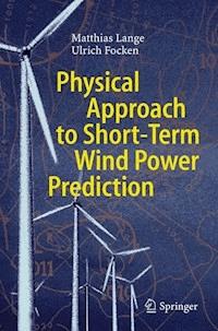 Physical Approach to Short-Term Wind Power Prediction - Matthias Lange - E-Book