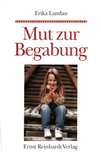 Mut zur Begabung - Erika Landau - E-Book