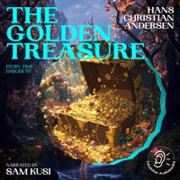 The Golden Treasure (Story Time, Episode 97) - Hans Christian Andersen - Hörbuch