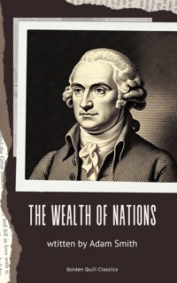 The Wealth of Nations - Adam Smith - E-Book