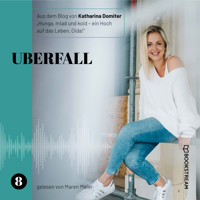 Überfall - Hunga, miad & koid - Ein Hoch aufs Leben, Oida!, Folge 8 (Ungekürzt) - Katharina Domiter - Hörbuch