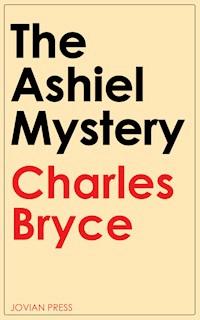 The Ashiel Mystery - Charles Bryce - E-Book