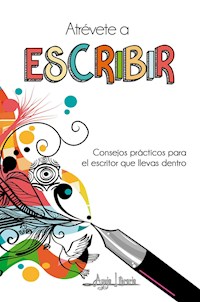 Atrévete a escribir - Aguja Literaria - E-Book
