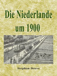 Die Niederlande um 1900 - Stephan Doeve - E-Book