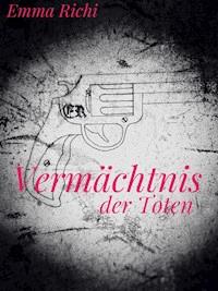 Vermächtnis der Toten - Emma Richi - E-Book