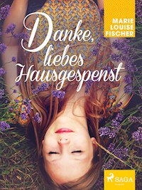 Danke, liebes Hausgespenst - Marie Louise Fischer - E-Book