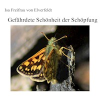 Gefährdete Schönheit der Schöpfung - Isa Freifrau von Elverfeldt - E-Book