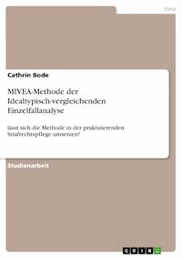 MIVEA-Methode der Idealtypisch-vergleichenden Einzelfallanalyse - Cathrin Bode - E-Book