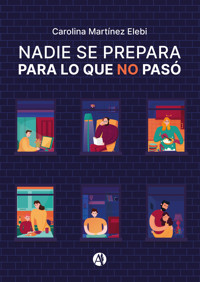 Nadie se prepara para lo que no pasó - Carolina Martínez Elebi - E-Book