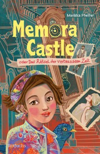 Memora Castle oder Das Rätsel der vertauschten Zeit - Marikka Pfeiffer - E-Book