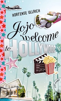 Jojo, welcome to Hollywood - Hortense Ullrich - E-Book