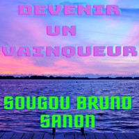 Comment devenir plus que vainqueur - Sougon Bruno Sanon - E-Book