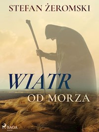 Wiatr od morza - Stefan Żeromski - E-Book