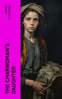 The Charwoman's Daughter - James Stephens - E-Book