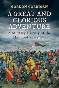 A Great and Glorious Adventure - Gordon Corrigan - E-Book