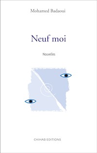 Neuf moi - Mohamed Badaoui - E-Book