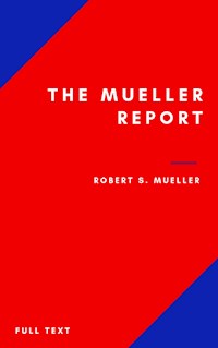 The Mueller Report: Part I and Part II and annex. full transcript easy to read - Robert S. Mueller - E-Book