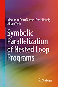 Symbolic Parallelization of Nested Loop Programs - Alexandru-Petru Tanase - E-Book