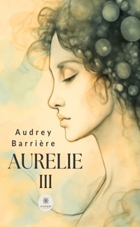 Aurelie III - Audrey Barrière - E-Book