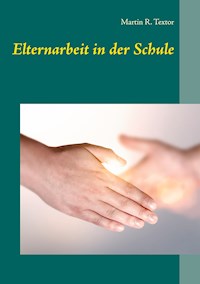 Elternarbeit in der Schule - Martin R. Textor - E-Book