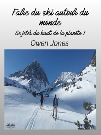 Faire Du Ski Autour Du Monde - Owen Jones - E-Book