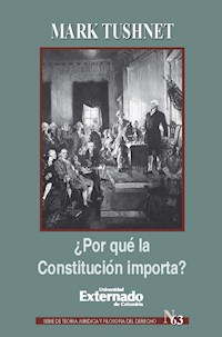 ¿Por qué la Constitución importa? - Tushnet Mark - E-Book