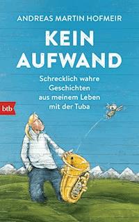 Kein Aufwand - Andreas Martin Hofmeir - E-Book