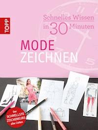 Schnelles Wissen in 30 Minuten - Modezeichnen - Miriam Haas - E-Book
