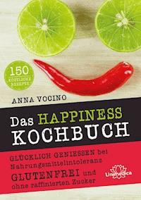 Das HAPPINESS Kochbuch - Anna Vocino - E-Book