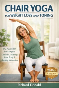 Chair Yoga for Weight Loss and Toning - Richard Donald - E-Book
