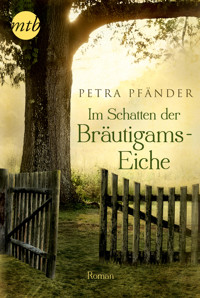 Im Schatten der Bräutigamseiche - Petra Pfänder - E-Book