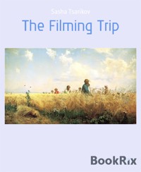 The Filming Trip - Sasha Tsarikov - kostenlos E-Book