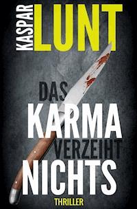 Das Karma verzeiht nichts - Kaspar Lunt - E-Book