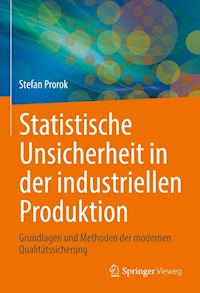 Statistische Unsicherheit in der industriellen Produktion - Stefan Prorok - E-Book