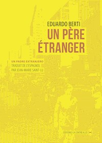 Un père étranger - Eduardo Berti - E-Book