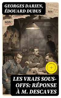 Les vrais sous-offs: Réponse à M. Descaves - Georges Darien - E-Book