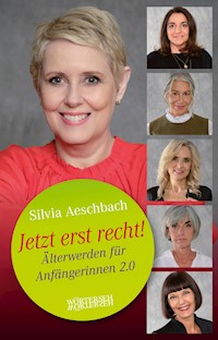 Jetzt erst recht! - Silvia Aeschbach - E-Book