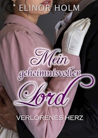 Mein geheimnisvoller Lord - Elinor Holm - E-Book