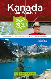 Bruckmann Reiseführer Kanada der Westen: Zeit für das Beste - Heike Wagner - E-Book