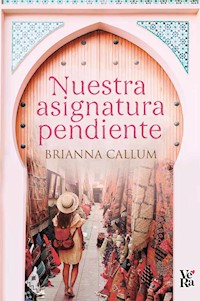 Nuestra asignatura pendiente - Brianna Callum - E-Book